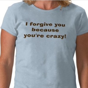 ... and I forgive you for wearing that stupid shirt